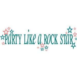 PARTY LIKE A ROCK STAR WALL QUOTE, CHILDRENS QUOTES, GIRL QUOTES, WALL 