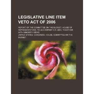  Legislative Line Item Veto Act of 2006 report of the 