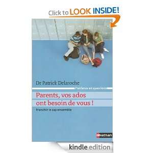 Parents vos ados ont besoin de vous  (French Edition) Patrick 