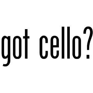  Got Cello?   Decal / Sticker: Sports & Outdoors