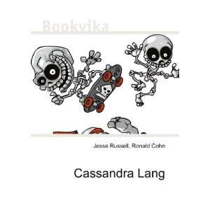  Cassandra Lang: Ronald Cohn Jesse Russell: Books