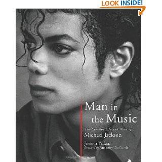 Man in the Music: The Creative Life and Work of Michael Jackson by 