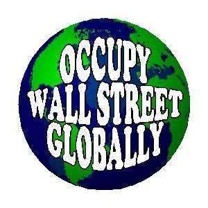  OCCUPY WALL STREET GLOBALLY 1.25 Pinback Button Badge 
