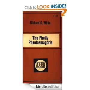 The Phelly Phantasmagoria: Richard White:  Kindle Store