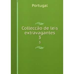  ColleccÃ£o de leis extravagantes. 3 Portugal Books