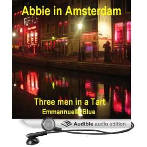  Abbie in Amsterdam Three Men in a Tart (Audible Audio 