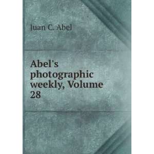  Abels photographic weekly, Volume 28: Juan C. Abel: Books