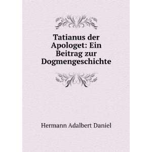   : Ein Beitrag zur Dogmengeschichte: Hermann Adalbert Daniel: Books