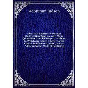   Mass., and an Address On the Mode of Baptizing Adoniram Judson Books