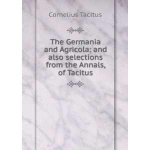 The Germania & Agricola . With Notes. Cornelius Tacitus Books