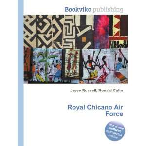  Royal Chicano Air Force: Ronald Cohn Jesse Russell: Books