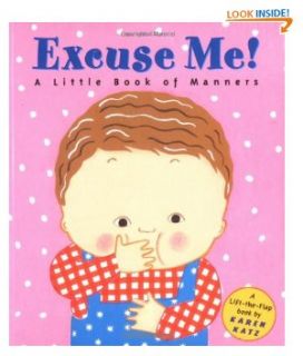 18. Excuse Me A Little Book of Manners by Karen Katz