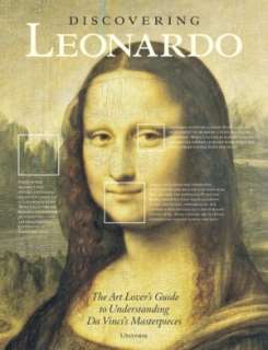 Discovering Leonardo The Art Lovers Guide to Understanding Da Vinci 