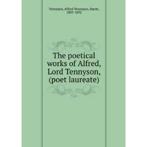   , Lord Tennyson, (poet laureate). Alfred Tennyson Tennyson Books