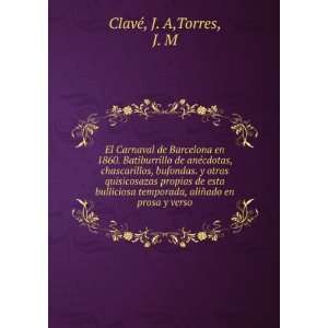   , aliÃ±ado en prosa y verso: J. A,Torres, J. M ClavÃ©: Books