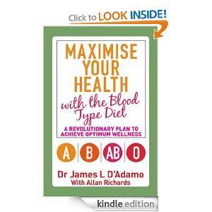 Maximise Your Health with the Blood Type Diet D’, James L. Adamo 