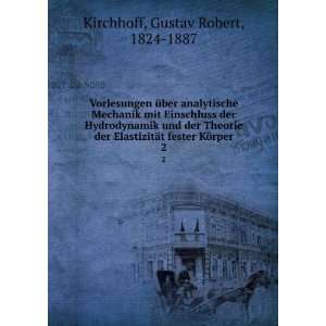   fester KÃ¶rper. 2 Gustav Robert, 1824 1887 Kirchhoff Books