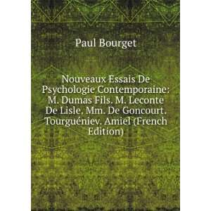   Goncourt. TourguÃ©niev. Amiel (French Edition): Paul Bourget: Books