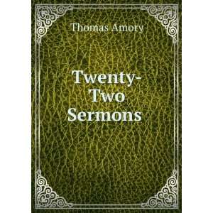  Twenty Two Sermons . Thomas Amory Books