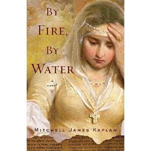  By Fire, By Water [Paperback]  N/A  Books