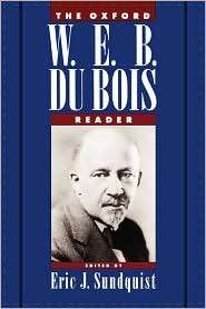 The Oxford W. E. B. Du Bois Reader, (0195091787), Eric J. Sundquist 