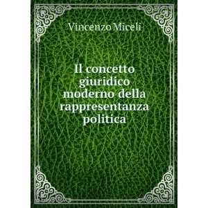   moderno della rappresentanza politica: Vincenzo Miceli: Books