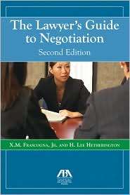 The Lawyers Guide to Negotiation, (1604425784), X. M. Frascogna 