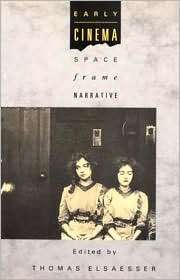 Early Cinema Space, Frame, Narrative, (0851702457), Thomas Elsaesser 