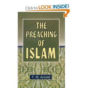   : The Preaching of Islam (9788171512591): Sir Thomas W. Arnold: Books