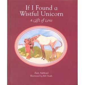   Wistful Unicorn A Gift of Love [Hardcover] Ann Ashford Books