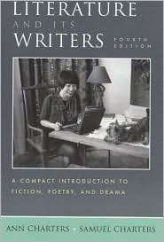 Literature and Its Writers A Compact Introduction to Fiction, Poetry 