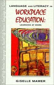 Language and Literacy in Workplace Education, (0582257654), Giselle 