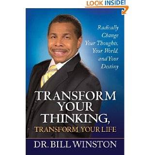 Transforming Your Thinking, Tranforming Your Life Radically Change 