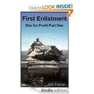 First Enlistment (War for Profit) Jed Fisher  Kindle 