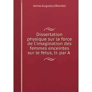   sur le fetus, tr. par A .: James Augustus Blondel:  Books