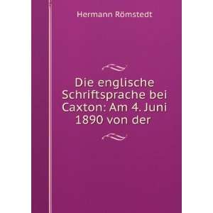   bei Caxton Am 4. Juni 1890 von der . Hermann RÃ¶mstedt Books