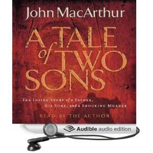 The Tale of Two Sons: The Inside Story of a Father, His Sons, and a 