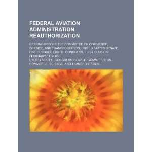  Federal Aviation Administration reauthorization hearing 