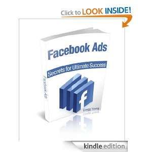 Facebook Ads   Secrets for Ultimate Success: Gregg Young:  