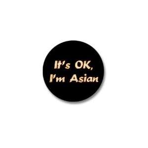  Its OK, Im Asian   Black Humor Mini Button by  
