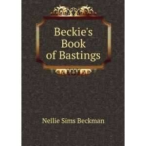  Beckies Book of Bastings Nellie Sims Beckman Books