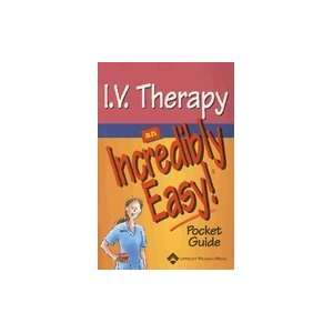  I.V. Therapy An Incredibly Easy! Pocket Guide: Books