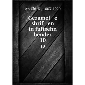   Gezamel e shrif en in fuftsehn bender. 10 S., 1863 1920 An Ski Books