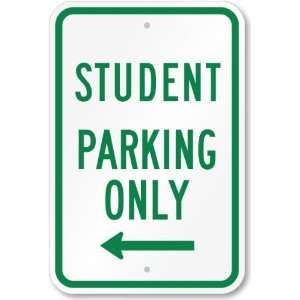  Student Parking Only (with Left Arrow) Engineer Grade Sign 