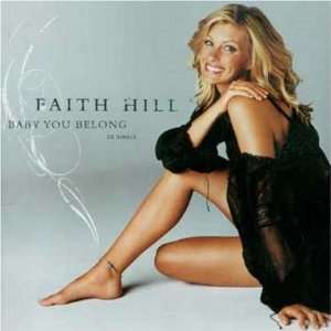  Baby You Belong: Faith Hill: Music