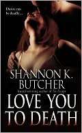 Love You to Death Shannon K. Butcher