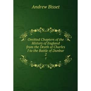   Death of Charles I to the Battle of Dunbar. 2: Andrew Bisset: Books