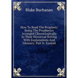   the Prophets: Being the Prophecies of Isaiah: Buchanan Blake: Books