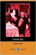 Charles Rex (Dodo Press) Ethel M. Dell