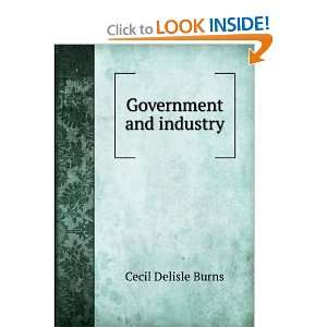  Government and industry Cecil Delisle Burns Books